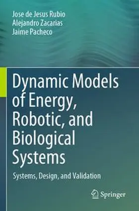 Rubio / Zacarias / Pacheco |  Dynamic Models of Energy, Robotic, and Biological Systems | Buch |  Sack Fachmedien
