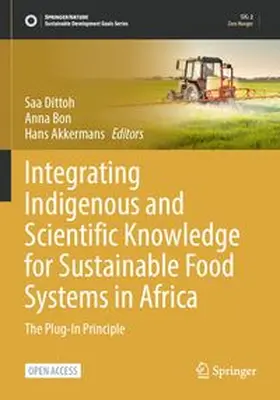 Dittoh / Bon / Akkermans |  Integrating Indigenous and Scientific Knowledge for Sustainable Food Systems in Africa | Buch |  Sack Fachmedien