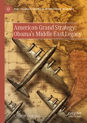 Özdemir |  American Grand Strategy: Obama's Middle East Legacy | Buch |  Sack Fachmedien