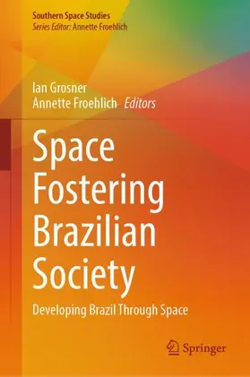 Froehlich / Grosner |  Space Fostering Brazilian Society | Buch |  Sack Fachmedien
