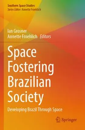 Grosner / Froehlich |  Space Fostering Brazilian Society | Buch |  Sack Fachmedien