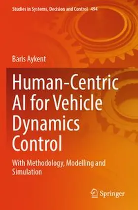 Aykent |  Human-Centric AI for Vehicle Dynamics Control | Buch |  Sack Fachmedien