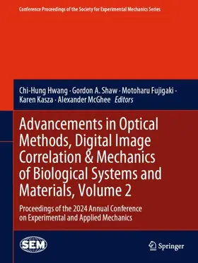 Hwang / Shaw / Fujigaki |  Advancements in Optical Methods, Digital Image Correlation & Mechanics of Biological Systems and Materials, Volume 2 | Buch |  Sack Fachmedien