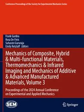 Gardea / De Finis / Gururaja |  Mechanics of Composite, Hybrid & Multi-functional Materials, Thermomechanics & Infrared Imaging and Mechanics of Additive & Advanced Manufactured Materials, Volume 3 | Buch |  Sack Fachmedien