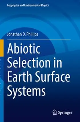 Phillips |  Abiotic Selection in Earth Surface Systems | Buch |  Sack Fachmedien