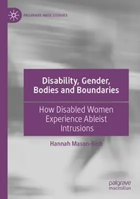 Mason-Bish | Disability, Gender, Bodies and Boundaries | Buch | 978-3-031-85892-5 | www.sack.de