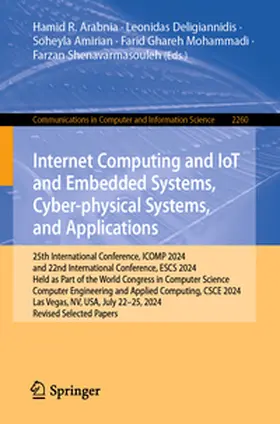 Arabnia / Deligiannidis / Shenavarmasouleh |  Internet Computing and IoT and Embedded Systems, Cyber-physical Systems, and Applications | Buch |  Sack Fachmedien