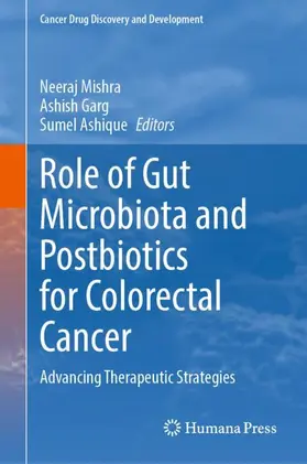 Mishra / Ashique / Garg |  Role of Gut Microbiota and Postbiotics for Colorectal Cancer | Buch |  Sack Fachmedien