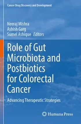 Mishra / Garg / Ashique |  Role of Gut Microbiota and Postbiotics for Colorectal Cancer | Buch |  Sack Fachmedien