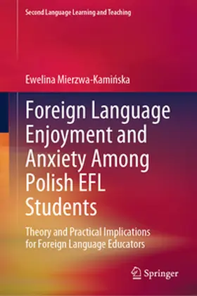 Mierzwa-Kaminska / Mierzwa-Kaminska |  Foreign Language Enjoyment and Anxiety Among Polish EFL Students | eBook | Sack Fachmedien