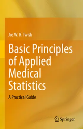 Twisk | Basic Principles of Applied Medical Statistics | E-Book | www.sack.de