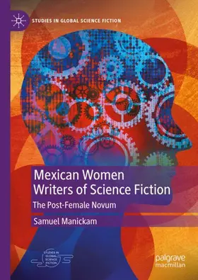 Manickam |  Mexican Women Writers of Science Fiction | Buch |  Sack Fachmedien