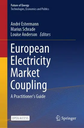 Estermann / Anderson / Schrade |  European Electricity Market Coupling | Buch |  Sack Fachmedien