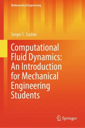 Sazhin |  Computational Fluid Dynamics: An Introduction for Mechanical Engineering Students | Buch |  Sack Fachmedien