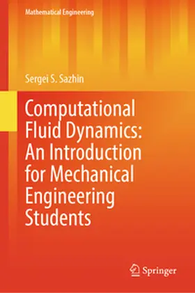 Sazhin |  Computational Fluid Dynamics: An Introduction for Mechanical Engineering Students | eBook | Sack Fachmedien
