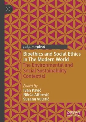 Pavic / Alfirevic / Vuletic |  Bioethics and Social Ethics in The Modern World | Buch |  Sack Fachmedien