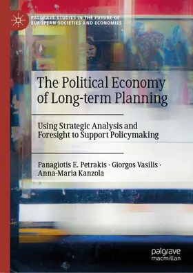 Petrakis / Vasilis / Kanzola |  The Political Economy of Long-term Planning | Buch |  Sack Fachmedien