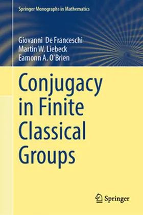 De Franceschi / Liebeck / O'Brien | Conjugacy in Finite Classical Groups | E-Book | sack.de