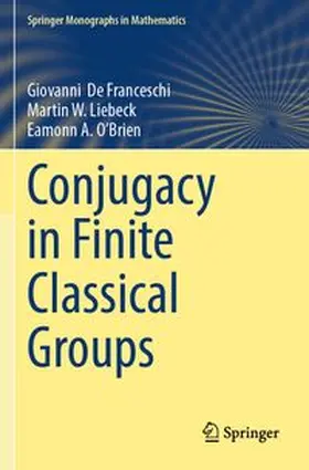 De Franceschi / Liebeck / O'Brien |  Conjugacy in Finite Classical Groups | Buch |  Sack Fachmedien