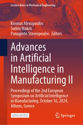 Alexopoulos / Stavropoulos / Makris |  Advances in Artificial Intelligence in Manufacturing II | Buch |  Sack Fachmedien