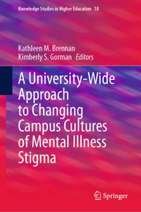 Brennan / Gorman |  A University-Wide Approach to Changing Campus Cultures of Mental Illness Stigma | eBook | Sack Fachmedien