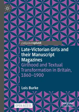 Burke |  Late-Victorian Girls and their Manuscript Magazines | Buch |  Sack Fachmedien