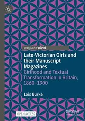 Burke |  Late-Victorian Girls and their Manuscript Magazines | Buch |  Sack Fachmedien