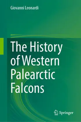 Leonardi |  The History of Western Palearctic Falcons | Buch |  Sack Fachmedien