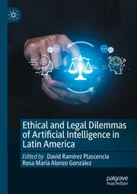 Ramírez Plascencia / María Alonzo González |  Ethical and Legal Dilemmas of Artificial Intelligence in Latin America | Buch |  Sack Fachmedien