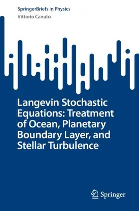 Canuto |  Langevin Stochastic Equations: Treatment of Ocean, Planetary Boundary Layer, and Stellar Turbulence | Buch |  Sack Fachmedien