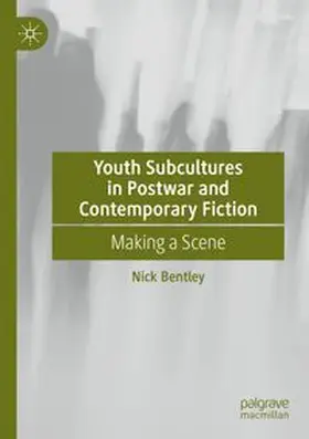 Bentley |  Youth Subcultures in Postwar and Contemporary Fiction | Buch |  Sack Fachmedien