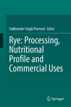 Singh Purewal |  Rye: Processing, Nutritional Profile and Commercial Uses | eBook | Sack Fachmedien