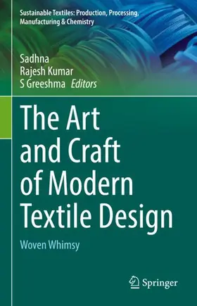 Sadhna / Greeshma / Kumar |  The Art and Craft of Modern Textile Design | Buch |  Sack Fachmedien