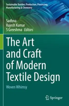Sadhna / Kumar / Greeshma |  The Art and Craft of Modern Textile Design | Buch |  Sack Fachmedien