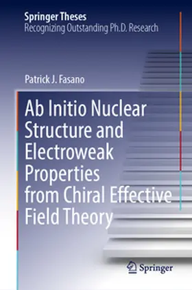 Fasano | Ab Initio Nuclear Structure and Electroweak Properties from Chiral Effective Field Theory | E-Book | www.sack.de