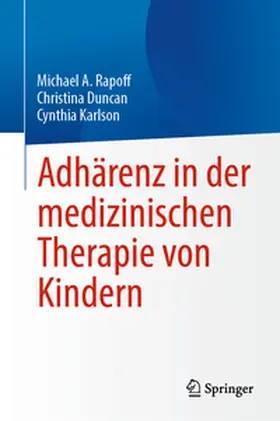 Rapoff / Duncan / Karlson |  Adhärenz in der medizinischen Therapie von Kindern | eBook | Sack Fachmedien