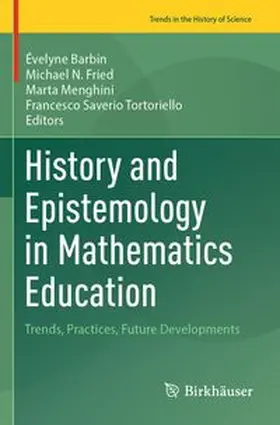 Barbin / Fried / Menghini |  History and Epistemology in Mathematics Education | Buch |  Sack Fachmedien