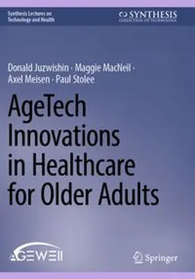Juzwishin / MacNeil / Meisen |  AgeTech Innovations in Healthcare for Older Adults | Buch |  Sack Fachmedien