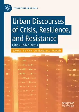 Prieto / Lanigan / Lappela |  Urban Discourses of Crisis, Resilience, and Resistance | Buch |  Sack Fachmedien
