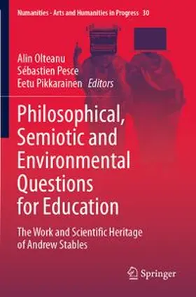 Olteanu / Pesce / Pikkarainen |  Philosophical, Semiotic and Environmental Questions for Education | Buch |  Sack Fachmedien
