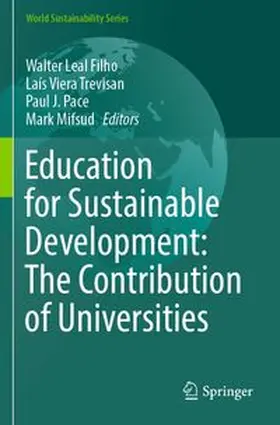 Leal Filho / Trevisan / Pace |  Education for Sustainable Development: The Contribution of Universities | Buch |  Sack Fachmedien