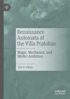 Filson |  Renaissance Automata of the Villa Pratolino | Buch |  Sack Fachmedien