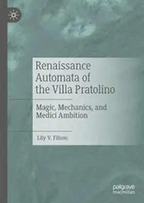 Filson |  Renaissance Automata of the Villa Pratolino | eBook | Sack Fachmedien
