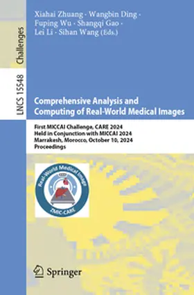 Zhuang / Ding / Wang |  Comprehensive Analysis and Computing of Real-World Medical Images | Buch |  Sack Fachmedien