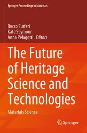 Furferi / Seymour / Pelagotti |  The Future of Heritage Science and Technologies | Buch |  Sack Fachmedien