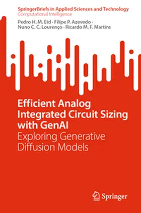 H. M. Eid / P. Azevedo / C. C. Lourenço | Efficient Analog Integrated Circuit Sizing with GenAI | E-Book | sack.de