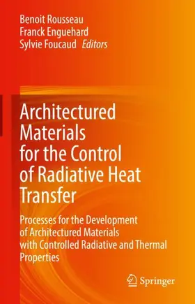 Rousseau / Enguehard / Foucaud |  Processes for the Elaboration of Architectured Materials With Controlled Radiative and Thermal Properties | Buch |  Sack Fachmedien