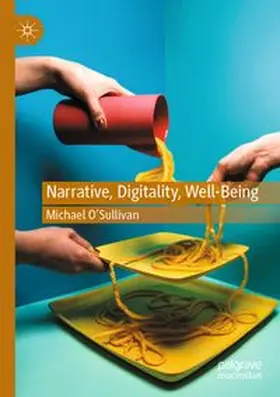 O’Sullivan | Narrative, Digitality, Well-Being | Buch | 978-3-031-87118-4 | www.sack.de