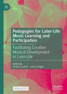Enright / Creech |  Pedagogies for Later-Life Music Learning and Participation | Buch |  Sack Fachmedien