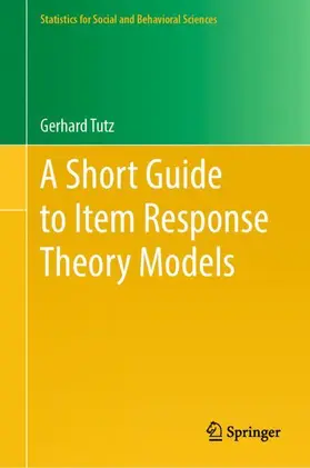 Tutz |  A Short Guide to Item Response Theory Models | Buch |  Sack Fachmedien